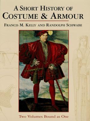 Cover of the book A Short History of Costume & Armour by R. D. Hazeltine, J. D. Meiss