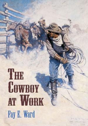 bigCover of the book The Cowboy at Work by 