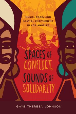 Cover of the book Spaces of Conflict, Sounds of Solidarity by Cecilia Van Hollen