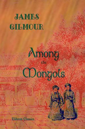 Cover of the book Among the Mongols. by Theodore Dodge.