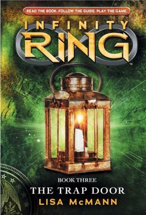 Cover of the book Infinity Ring Book 3: The Trap Door by Eric Litwin