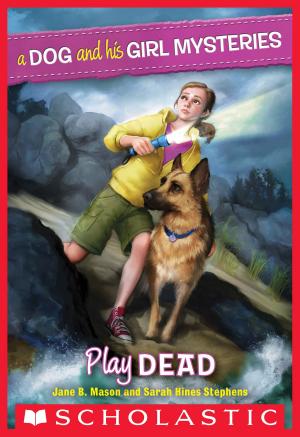 Cover of the book A Dog and His Girl Mysteries #1: Play Dead by Geronimo Stilton
