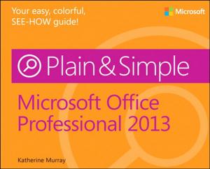 Cover of the book Microsoft Office Professional 2013 Plain & Simple by Jeff Carlson