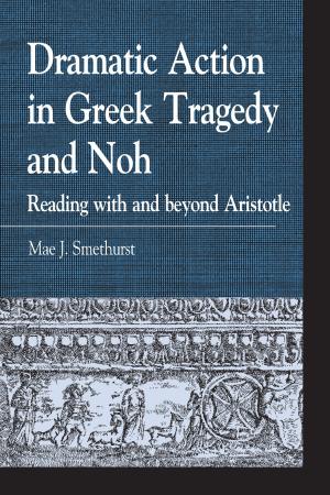 Cover of the book Dramatic Action in Greek Tragedy and Noh by Court D. Lewis