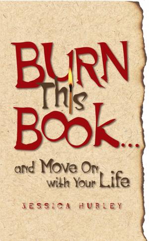 Cover of the book Burn This Book . . . and Move On with Your Life by The Awkward Yeti, Nick Seluk