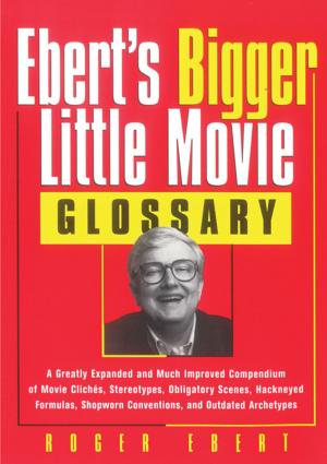 Cover of the book Ebert's Bigger Little Movie Glossary by William Kienzle