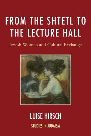 Cover of the book From the Shtetl to the Lecture Hall by Randall S. Klein
