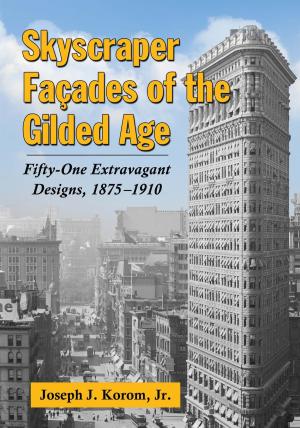 Cover of the book Skyscraper Facades of the Gilded Age by Bob Vanderberg