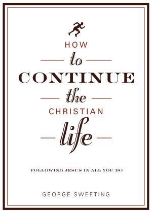 Cover of the book How to Continue the Christian Life by A. W. Tozer
