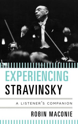 Cover of the book Experiencing Stravinsky by James Frazier, Marie Rubis Bauer, Jeffrey Reynolds, Herndon Spillman, Eliane Chevalier