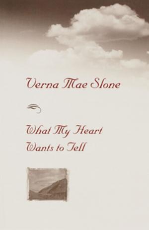 Cover of the book What My Heart Wants To Tell by Christopher A. Ford