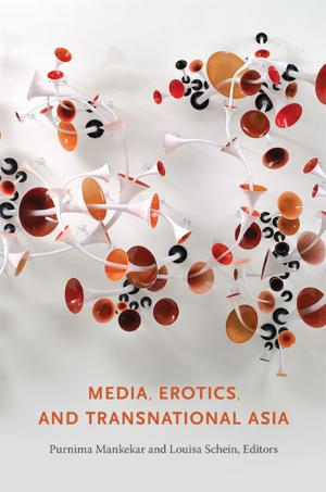 Cover of the book Media, Erotics, and Transnational Asia by 