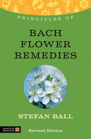 Cover of the book Principles of Bach Flower Remedies by Daniel C. Marston, Terry L. Maple