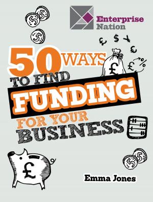 Cover of the book 50 Ways To Find Funding For Your Business by Paul Oberschneider