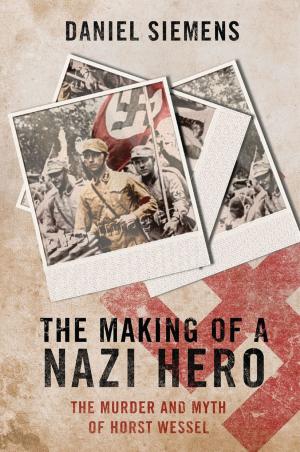 Cover of the book The Making of a Nazi Hero by John Panteleimon Manoussakis