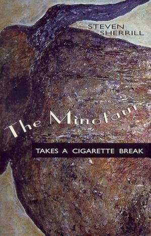 Cover of the book The Minotaur Takes a Cigarette Break by RoAnna Sylver