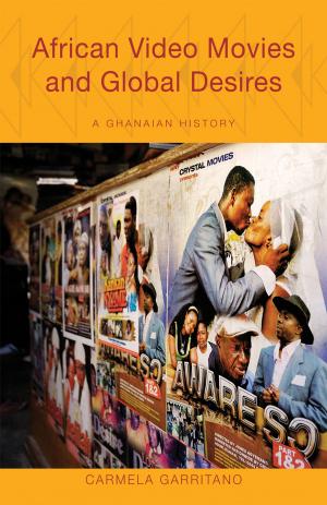 Cover of the book African Video Movies and Global Desires by Bryan Lee