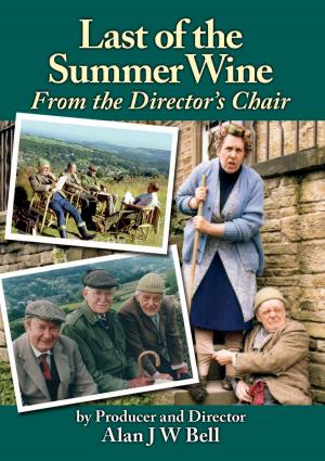 Book cover of Last of the Summer Wine - From the Director's Chair