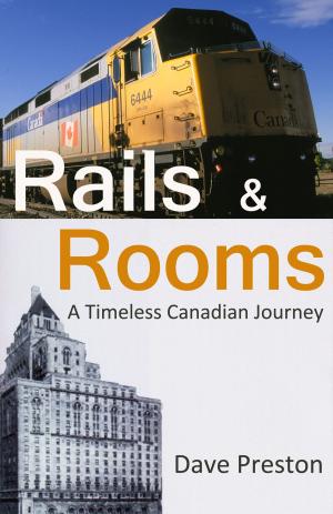 Book cover of Rails & Rooms - A Timeless Canadian Journey