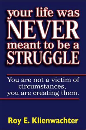 Cover of the book Your Life Was Never Meant To Be A Struggle by Nirvadha Singh