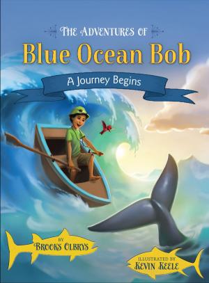 Cover of the book The Adventures of Blue Ocean Bob by Destiny Gates