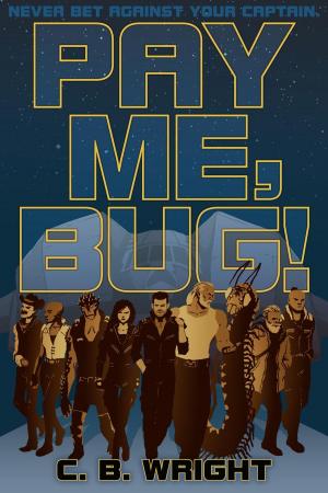Book cover of Pay Me, Bug!