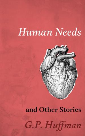 Cover of the book Human Needs and Other Stories by The Numbered Entity Project