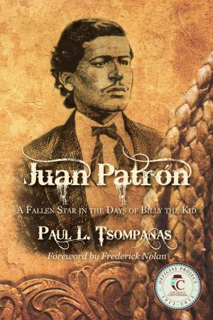 Book cover of Juan Patrón: A Fallen Star in the Days of Billy the Kid