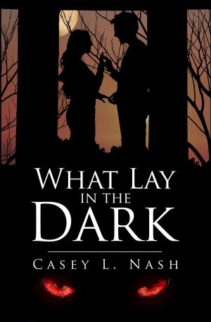 Cover of the book What Lay in the Dark by Holly Newhouse