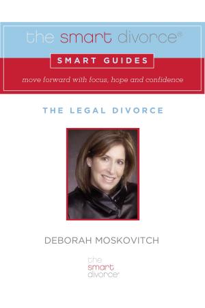 Cover of the book The Smart Divorce Smart Guide: The Legal Divorce by Jonathan V. Wright M.D., Lane Lenard Ph.D.
