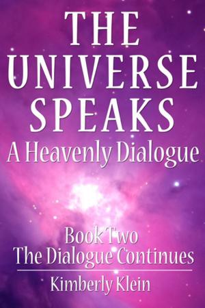bigCover of the book The Universe Speaks a Heavenly Dialogue, Book Two by 