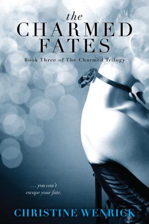 Cover of the book The Charmed Fates: Book Three of a Trilogy by Veronica R. Calisto