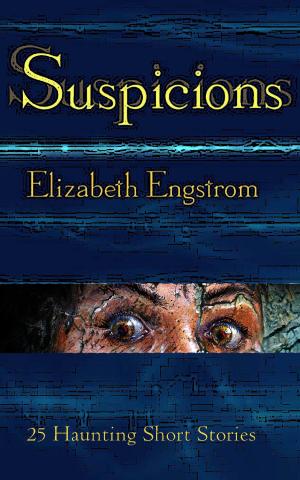 Cover of the book Suspicions: 25 Haunting Short Stories by Lorraine J. Anderson
