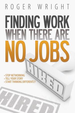 Cover of the book Finding Work When There Are No Jobs by Mary Askew