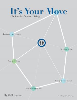 Cover of the book It's Your Move: Choices for Senior Living by Mike Jespersen, Andre Noel Potvin