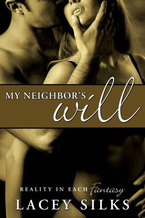 Cover of the book My Neighbor's Will by Lacey Silks