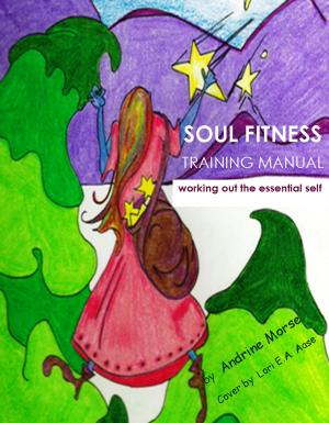 Cover of the book Soul Fitness Training Manual by Harold Ewing Burchett