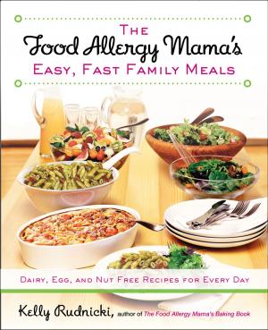 Cover of the book The Food Allergy Mama's Easy, Fast Family Meals by John A. Elefteriades, MD