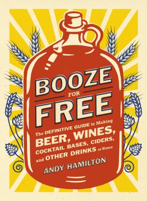 Cover of the book Booze for Free by Graham Haley, Rosemary Haley