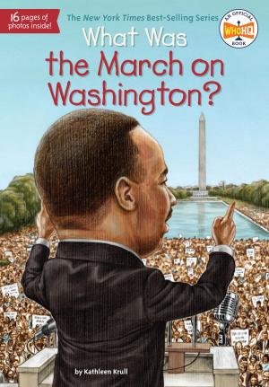 Cover of the book What Was the March on Washington? by Bonnie Bader