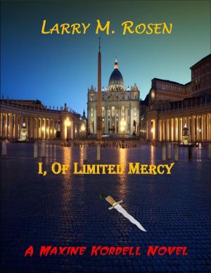 Cover of the book I, of Limited Mercy: A Maxine Kordell Novel by Bright  A. Nkwazemah