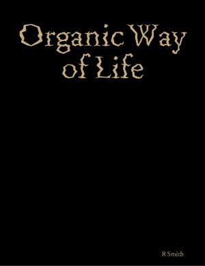 Cover of the book Organic Way of Life by Hugo Howe