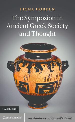 Cover of the book The Symposion in Ancient Greek Society and Thought by Joanne M. Ferraro