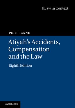 Cover of the book Atiyah's Accidents, Compensation and the Law by Nayab Naseer