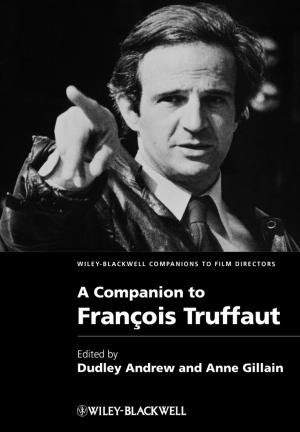 Cover of the book A Companion to François Truffaut by András Sóbester, Alexander I J Forrester