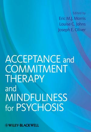 Cover of the book Acceptance and Commitment Therapy and Mindfulness for Psychosis by Stephan Kaufer, Anthony Chemero