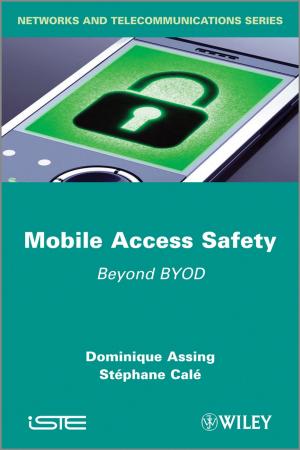 Cover of the book Mobile Access Safety by Lisbeth Borbye, Michael Stocum, Alan Woodall, Cedric Pearce, Elaine Sale, Lucia Clontz, Amy Peterson, John Shaeffer, William Barrett