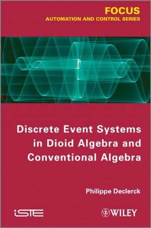 Cover of the book Discrete Event Systems in Dioid Algebra and Conventional Algebra by Ali H. Sayed