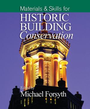 Cover of the book Materials and Skills for Historic Building Conservation by Alice Yalaoui, Hicham Chehade, Farouk Yalaoui, Lionel Amodeo