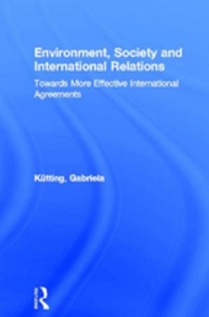 Cover of the book Environment, Society and International Relations by Robert Degen